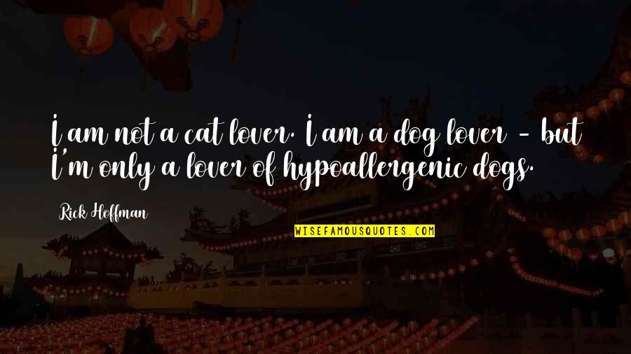 Lover Quotes By Rick Hoffman: I am not a cat lover. I am