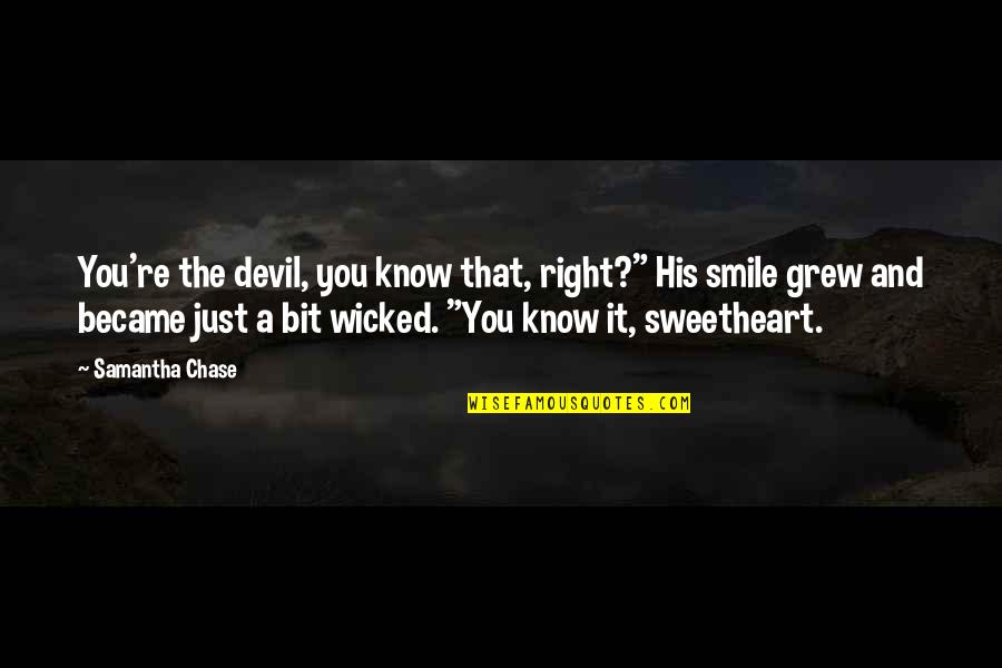 Lovers And Friends Quotes By Samantha Chase: You're the devil, you know that, right?" His