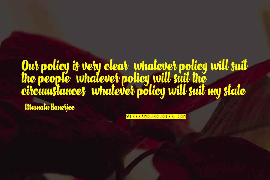Lovers Meeting After Long Time Quotes By Mamata Banerjee: Our policy is very clear: whatever policy will Lovers Meeting After Long Time Quotes By Mamata Banerjee: Our policy is very clear: whatever policy will