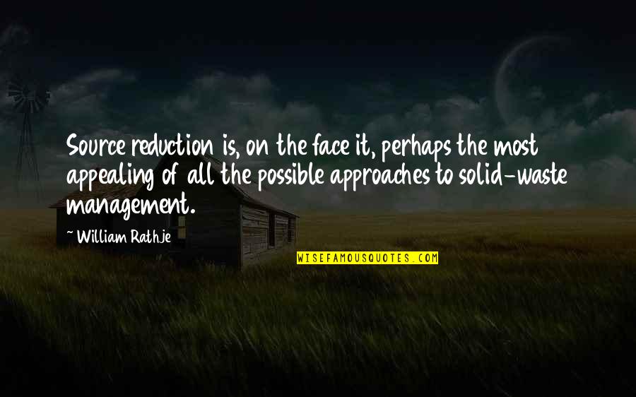 Lovers Reuniting Quotes By William Rathje: Source reduction is, on the face it, perhaps