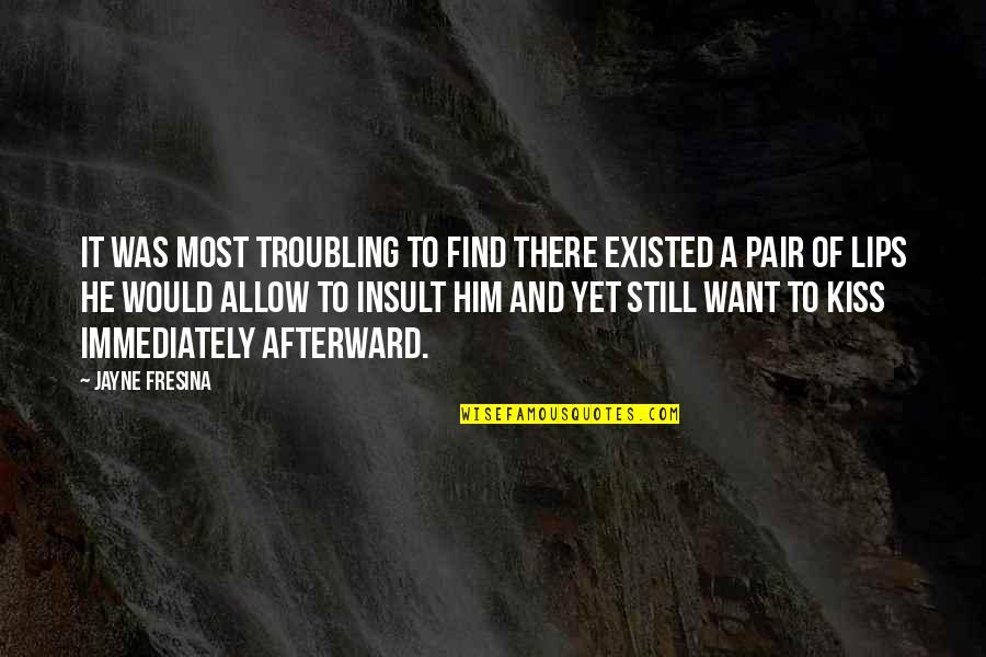 Lovers Smile Quotes By Jayne Fresina: It was most troubling to find there existed