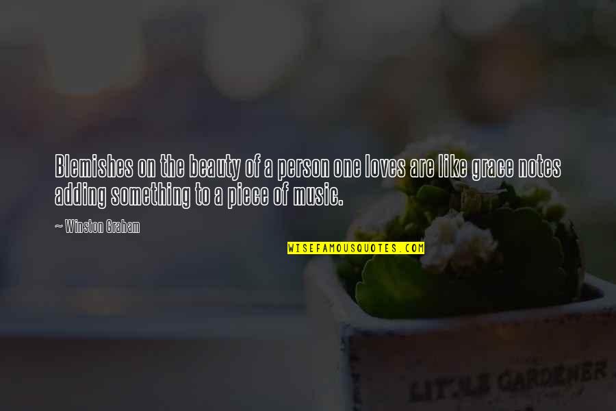 Loves One Quotes By Winston Graham: Blemishes on the beauty of a person one