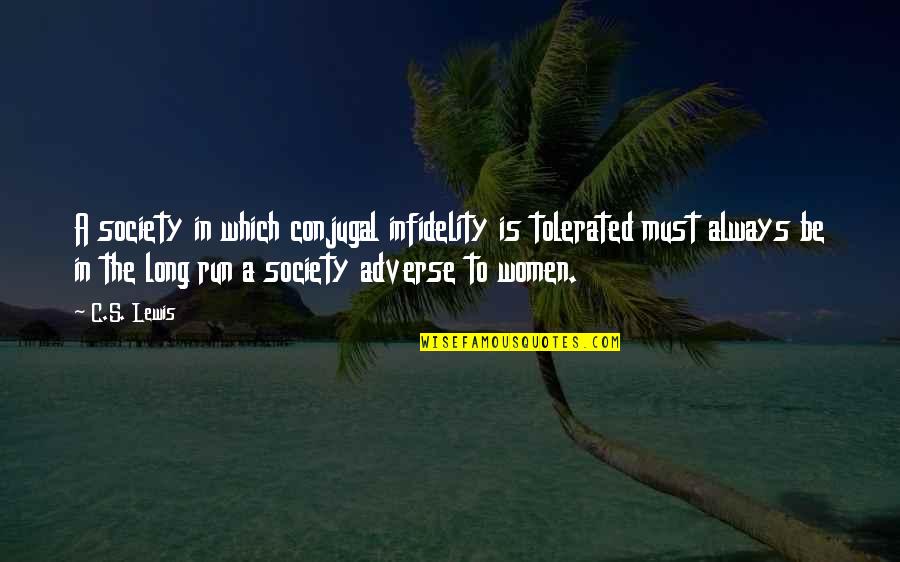Loves Story Quotes By C.S. Lewis: A society in which conjugal infidelity is tolerated