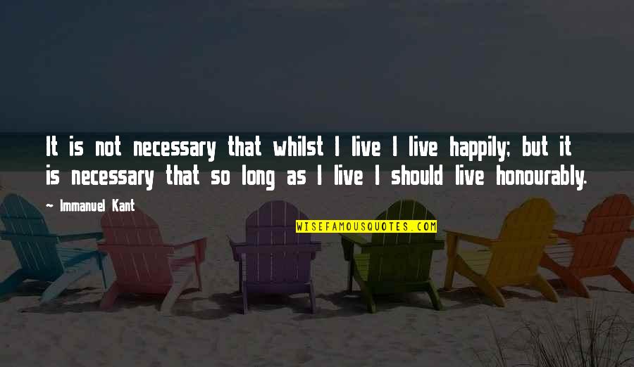 Lovestruck Movie Quotes By Immanuel Kant: It is not necessary that whilst I live