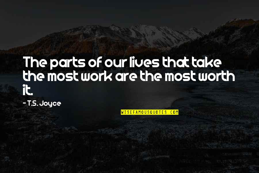 Lovestruck Movie Quotes By T.S. Joyce: The parts of our lives that take the