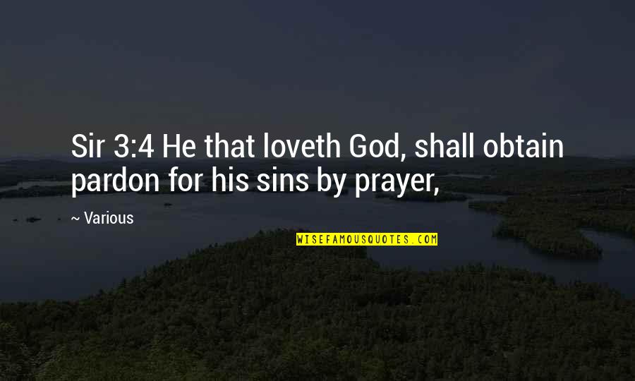 Loveth Quotes By Various: Sir 3:4 He that loveth God, shall obtain