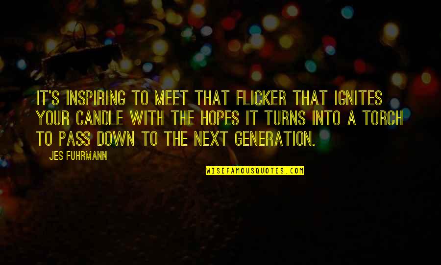 Lovey Thoughts Quotes By Jes Fuhrmann: It's inspiring to meet that flicker that ignites Lovey Thoughts Quotes By Jes Fuhrmann: It's inspiring to meet that flicker that ignites