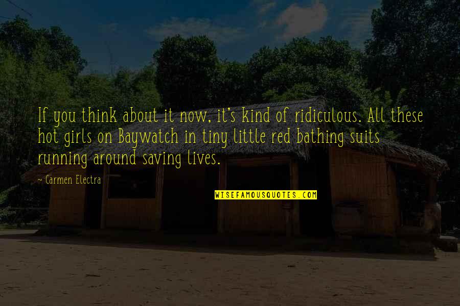 Lovick Quotes By Carmen Electra: If you think about it now, it's kind Lovick Quotes By Carmen Electra: If you think about it now, it's kind
