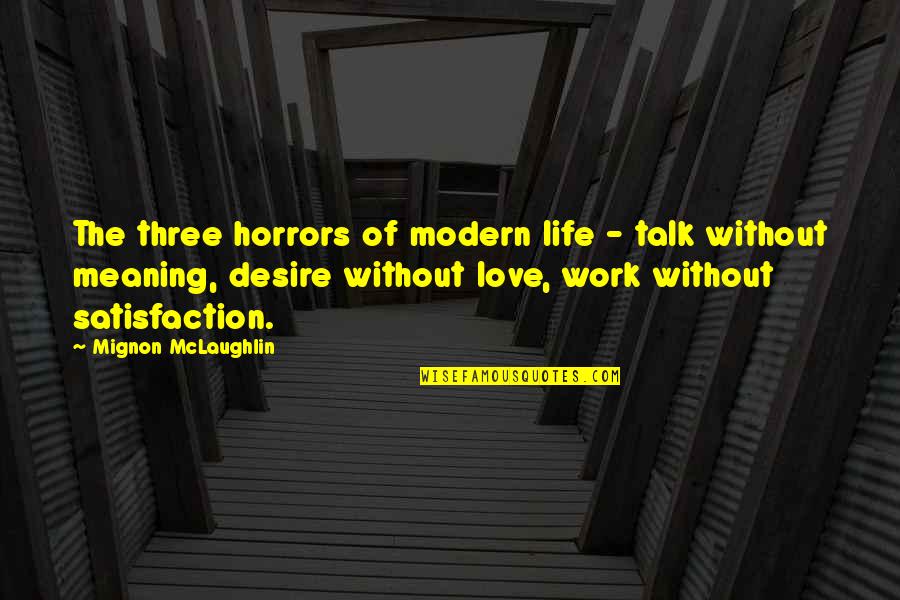 Loving A Child As Your Own Quotes By Mignon McLaughlin: The three horrors of modern life - talk