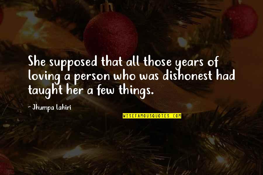 Loving A Person Quotes By Jhumpa Lahiri: She supposed that all those years of loving