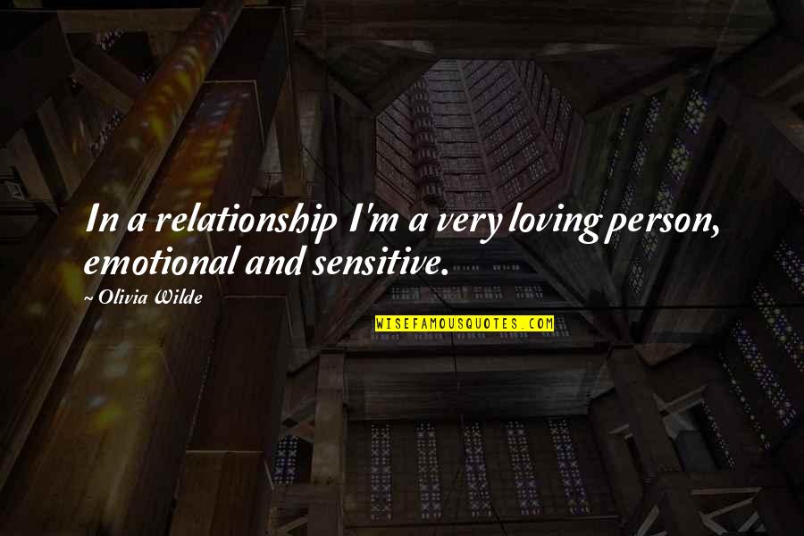 Loving A Person Quotes By Olivia Wilde: In a relationship I'm a very loving person,