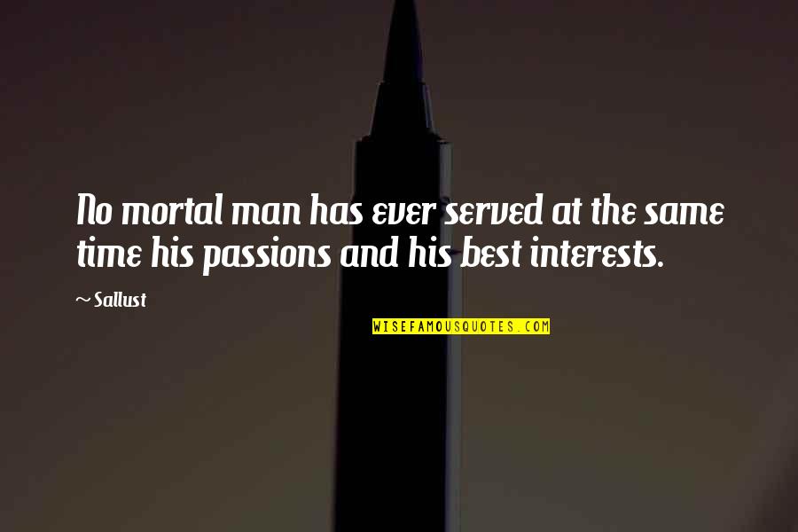Loving A Second Child Quotes By Sallust: No mortal man has ever served at the