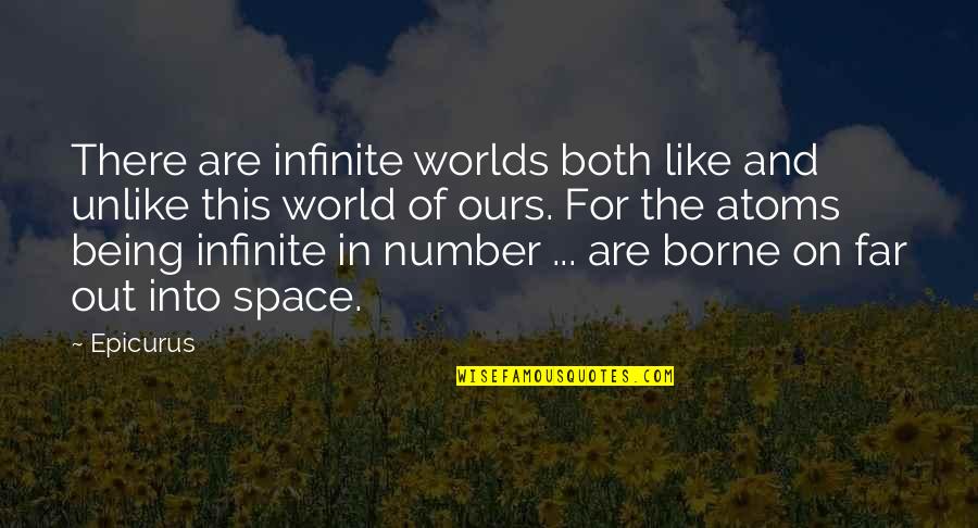 Loving All Beings Quotes By Epicurus: There are infinite worlds both like and unlike
