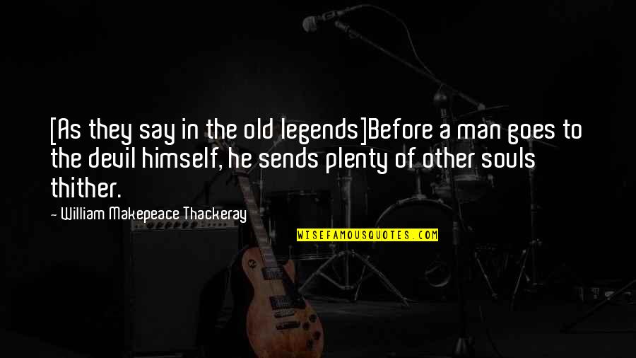 Loving All Creatures Quotes By William Makepeace Thackeray: [As they say in the old legends]Before a