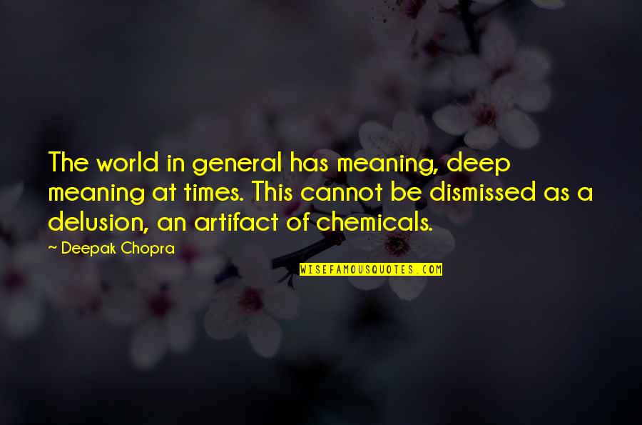 Loving An Old Dog Quotes By Deepak Chopra: The world in general has meaning, deep meaning
