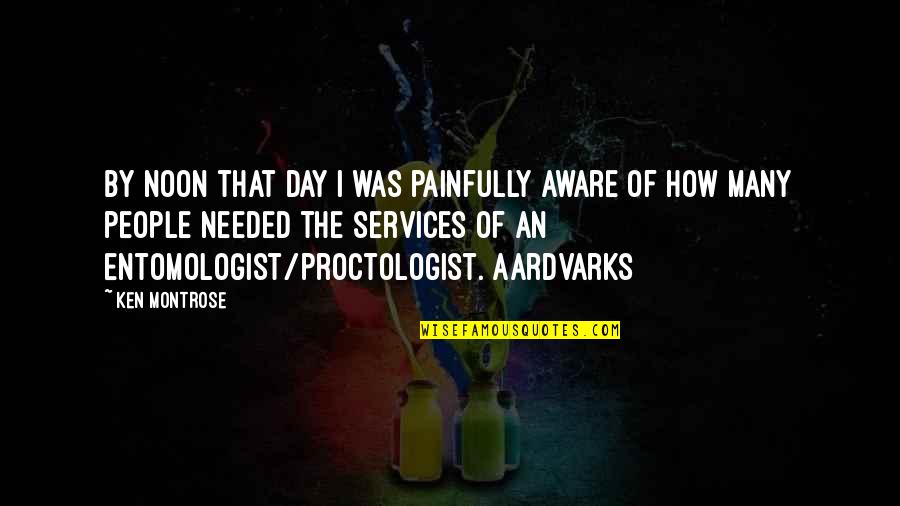 Loving And Respecting Your Parents Quotes By Ken Montrose: By noon that day I was painfully aware Loving And Respecting Your Parents Quotes By Ken Montrose: By noon that day I was painfully aware