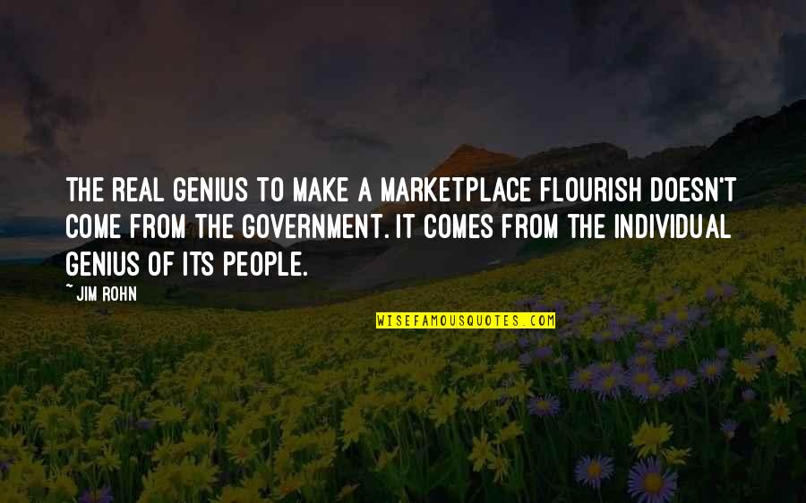 Loving Birds Quotes By Jim Rohn: The real genius to make a marketplace flourish