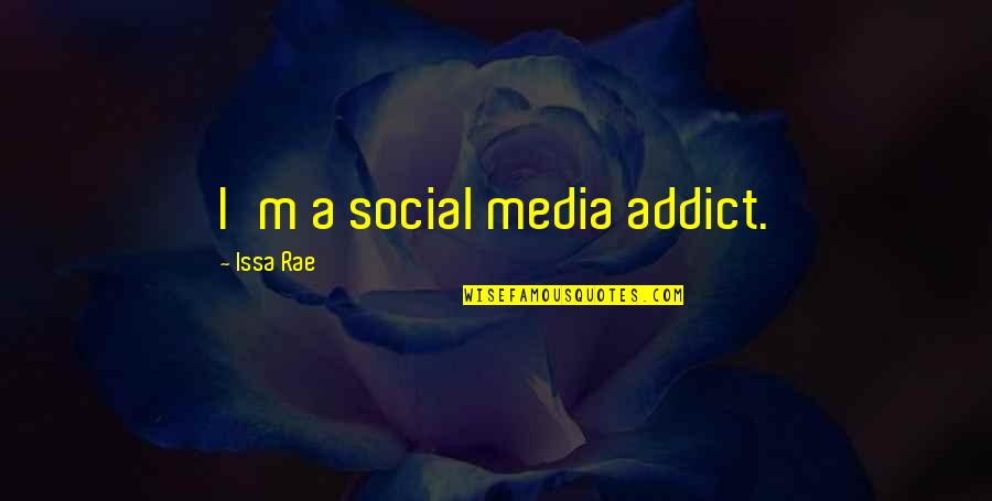 Loving Boyfriend Quotes By Issa Rae: I'm a social media addict.