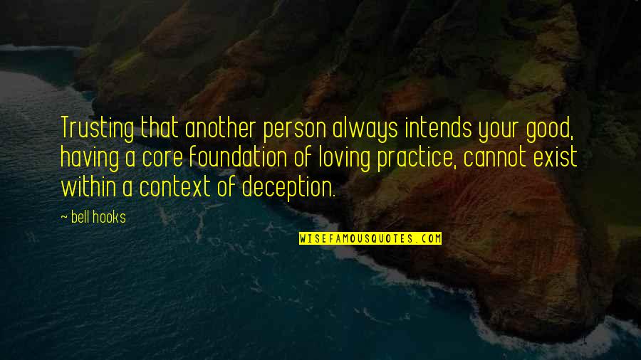 Loving But Not Trusting Quotes By Bell Hooks: Trusting that another person always intends your good,