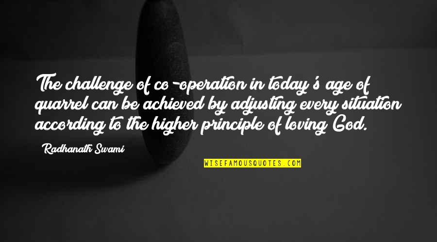 Loving Challenges Quotes By Radhanath Swami: The challenge of co-operation in today's age of Loving Challenges Quotes By Radhanath Swami: The challenge of co-operation in today's age of