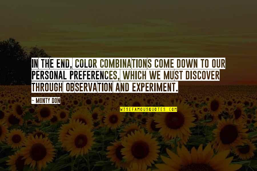 Loving Forgiveness Quotes By Monty Don: In the end, color combinations come down to Loving Forgiveness Quotes By Monty Don: In the end, color combinations come down to