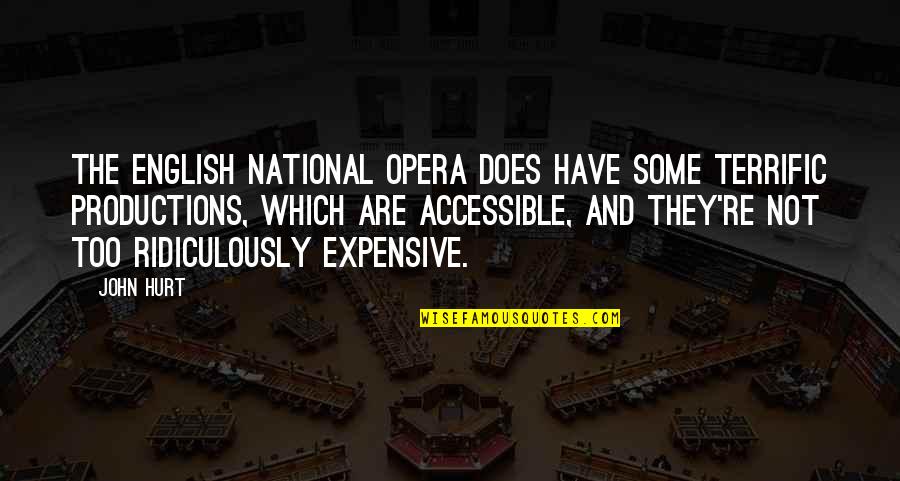 Loving God But Knowing Evil Still Exists Quotes By John Hurt: The English National Opera does have some terrific