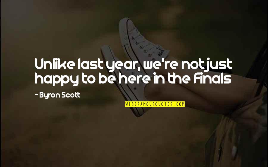Loving God With All Your Heart Quotes By Byron Scott: Unlike last year, we're not just happy to