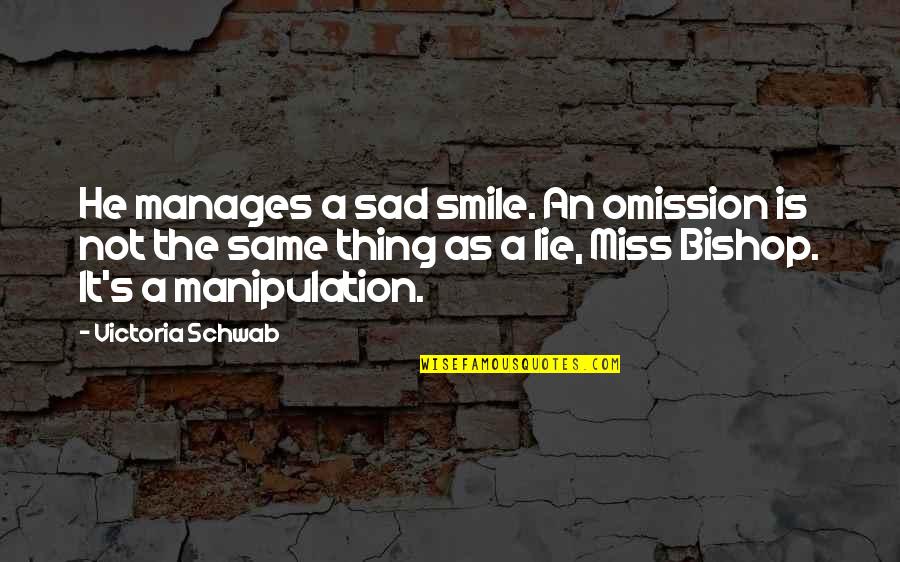 Loving Grandkids Quotes By Victoria Schwab: He manages a sad smile. An omission is