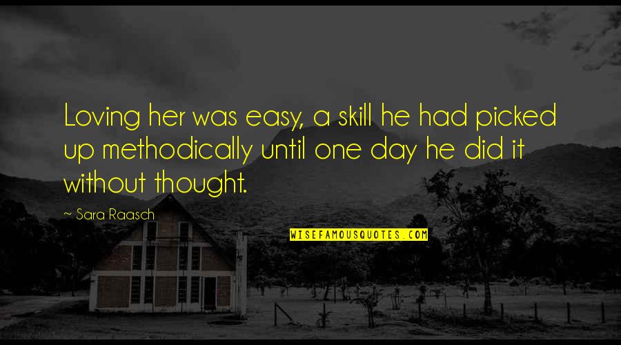 Loving Her Quotes By Sara Raasch: Loving her was easy, a skill he had