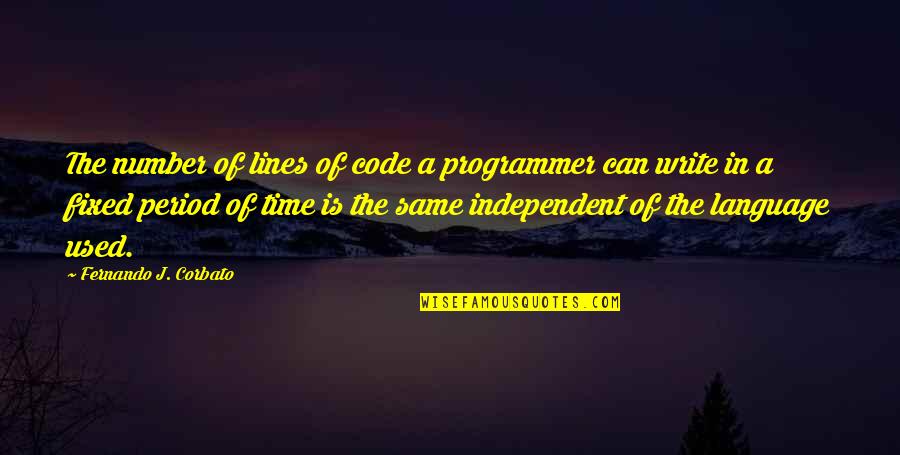 Loving Him Silently Quotes By Fernando J. Corbato: The number of lines of code a programmer