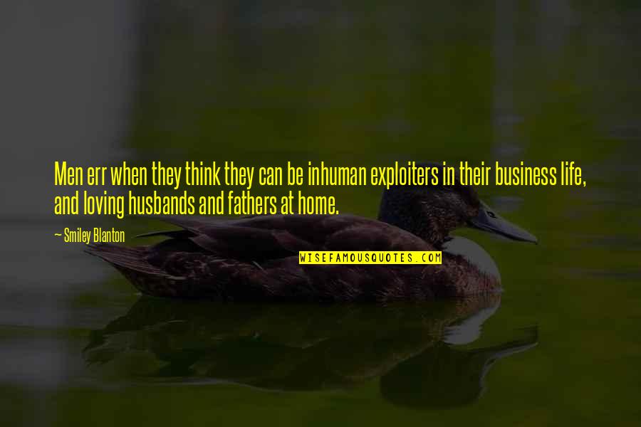 Loving Home Quotes By Smiley Blanton: Men err when they think they can be Loving Home Quotes By Smiley Blanton: Men err when they think they can be