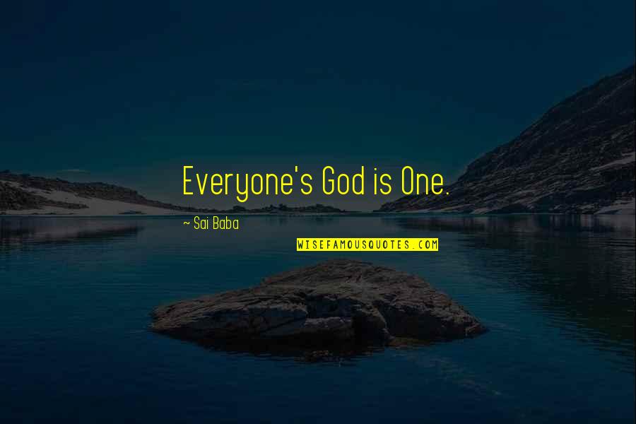 Loving Me First Quotes By Sai Baba: Everyone's God is One.