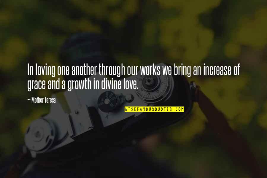 Loving Mother Quotes By Mother Teresa: In loving one another through our works we