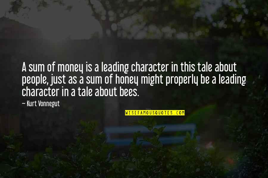 Loving My Bed Quotes By Kurt Vonnegut: A sum of money is a leading character