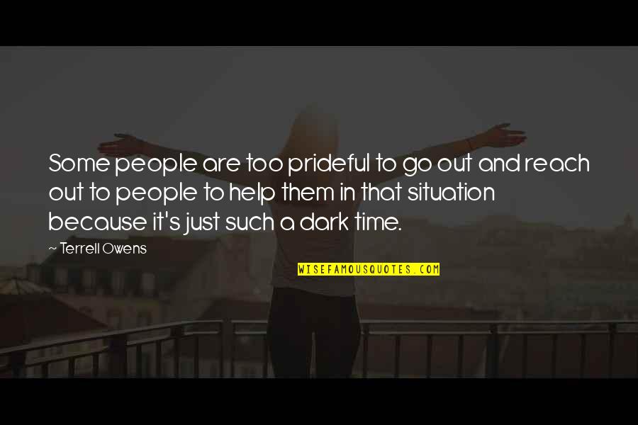 Loving Secretly Quotes By Terrell Owens: Some people are too prideful to go out