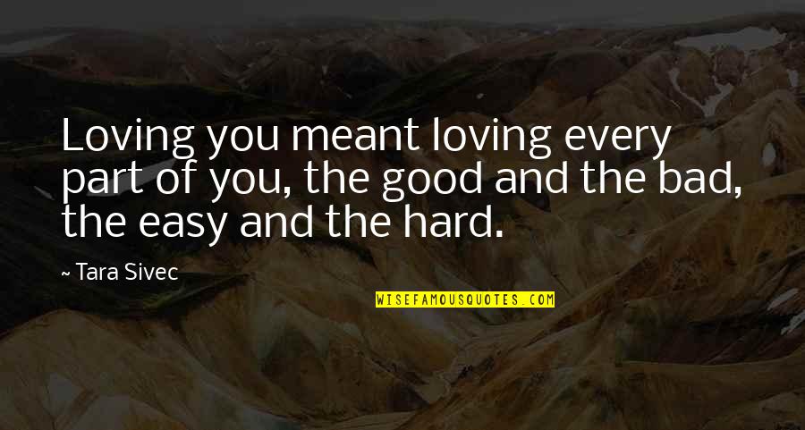 Loving So Hard Quotes By Tara Sivec: Loving you meant loving every part of you,