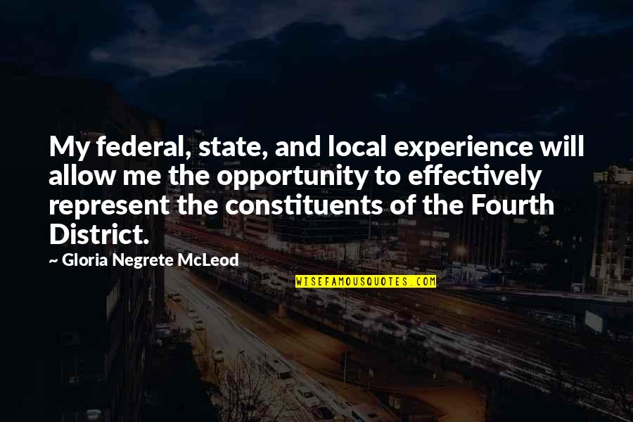 Loving Someone Else While Married Quotes By Gloria Negrete McLeod: My federal, state, and local experience will allow