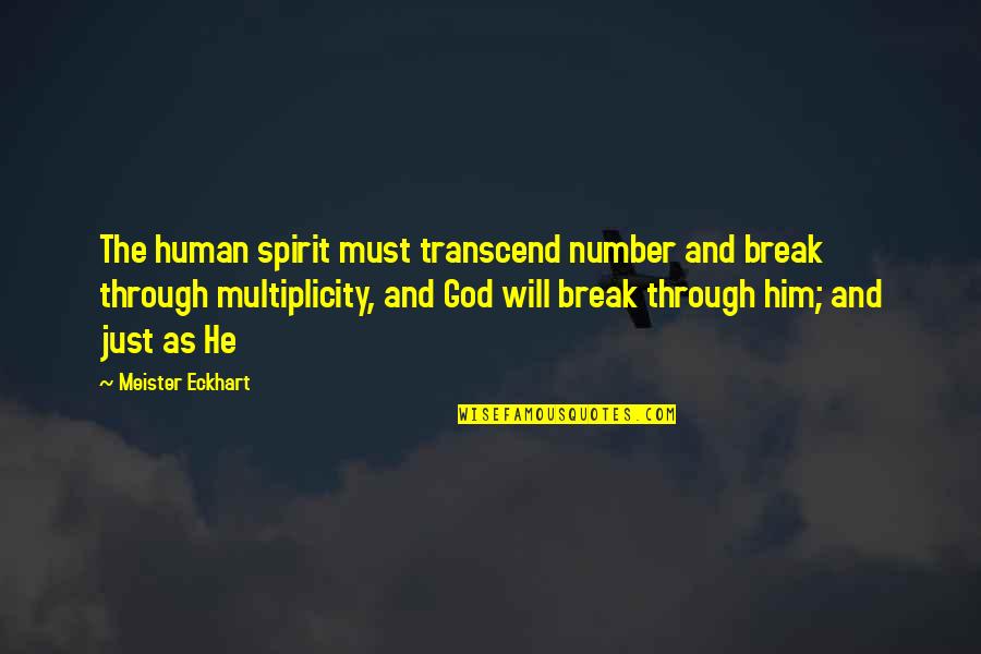 Loving Someone Elses Child Like Your Own Quotes By Meister Eckhart: The human spirit must transcend number and break