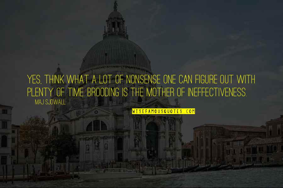 Loving Someone Who Isn't Yours Quotes By Maj Sjowall: Yes, think what a lot of nonsense one