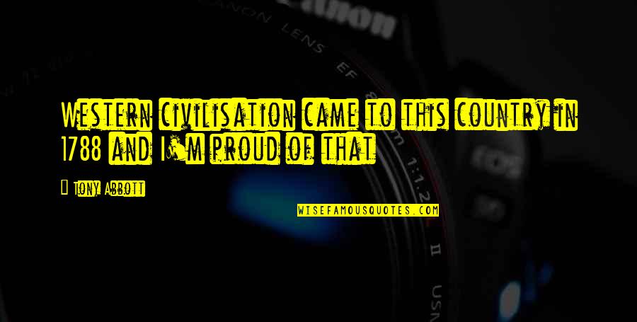 Loving Someone With Autism Quotes By Tony Abbott: Western civilisation came to this country in 1788