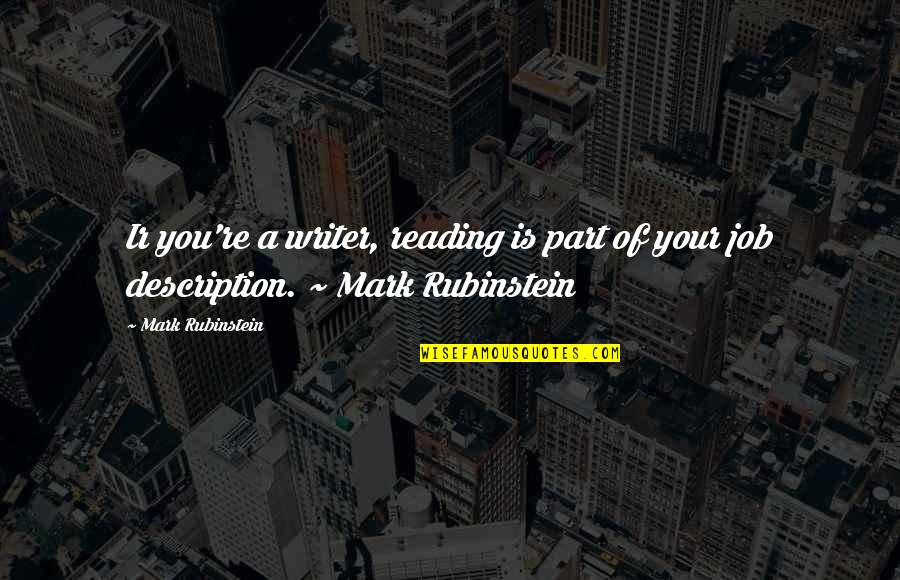 Loving Someone's Eyes Quotes By Mark Rubinstein: Ir you're a writer, reading is part of