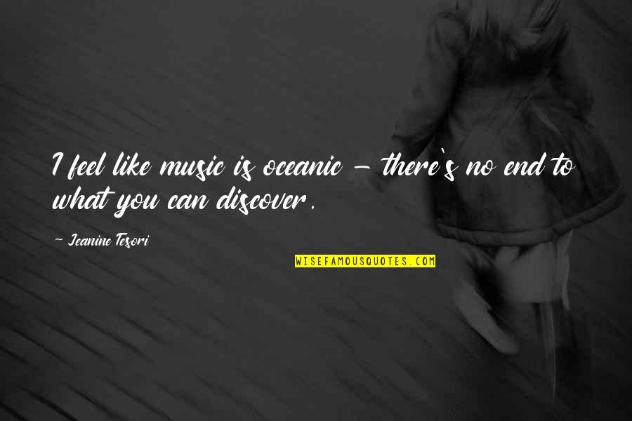Loving Someone's Flaws Quotes By Jeanine Tesori: I feel like music is oceanic - there's