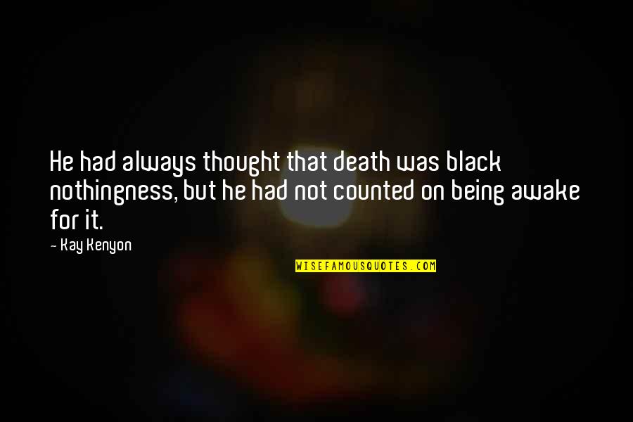 Loving Two Persons At The Same Time Quotes By Kay Kenyon: He had always thought that death was black