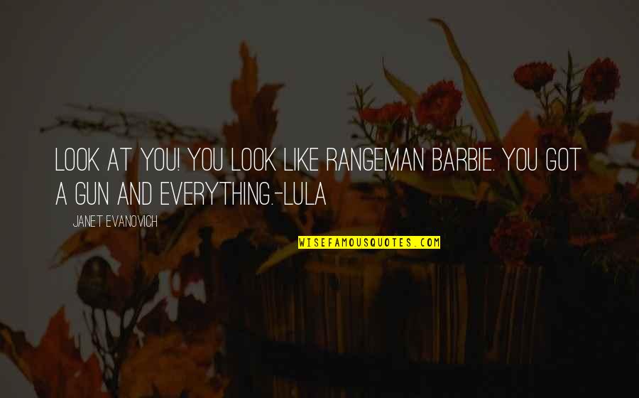 Loving Wedding Quotes By Janet Evanovich: Look at you! You look like Rangeman Barbie.