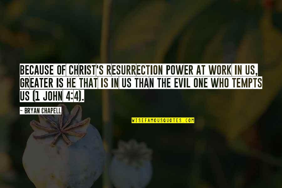 Loving What You Have In Life Quotes By Bryan Chapell: Because of Christ's resurrection power at work in