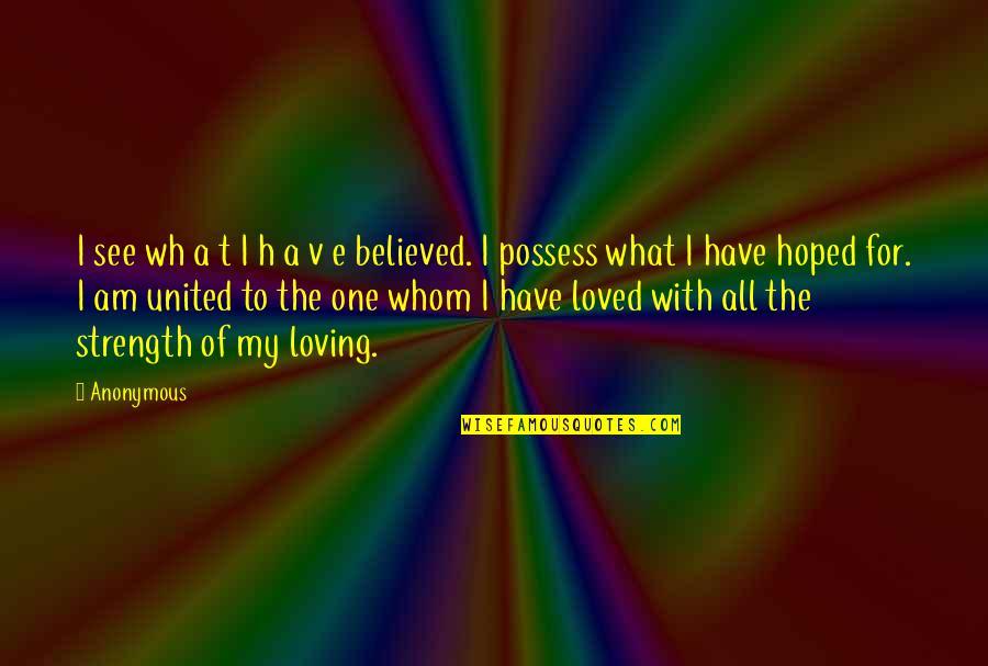 Loving What You Have Quotes By Anonymous: I see wh a t I h a Loving What You Have Quotes By Anonymous: I see wh a t I h a