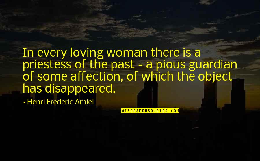 Loving Woman Quotes By Henri Frederic Amiel: In every loving woman there is a priestess