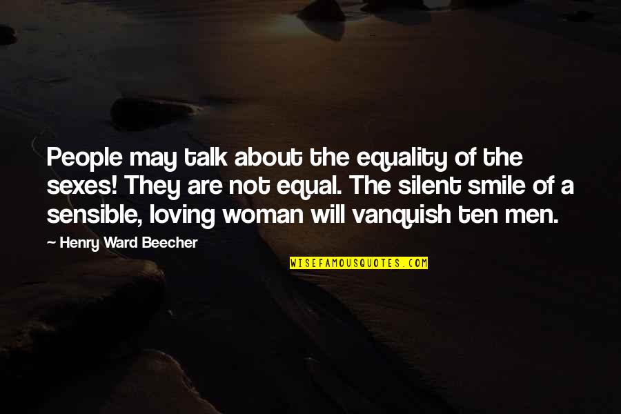 Loving Woman Quotes By Henry Ward Beecher: People may talk about the equality of the