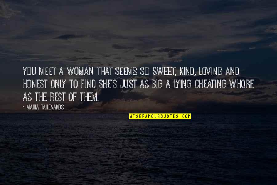 Loving Woman Quotes By Maria Tahenakos: You meet a woman that seems so sweet,