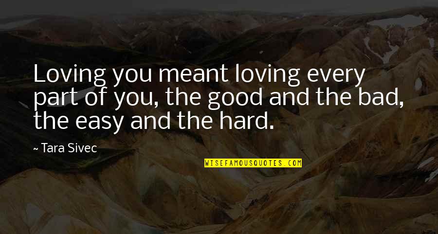 Loving You Easy Quotes By Tara Sivec: Loving you meant loving every part of you, Loving You Easy Quotes By Tara Sivec: Loving you meant loving every part of you,
